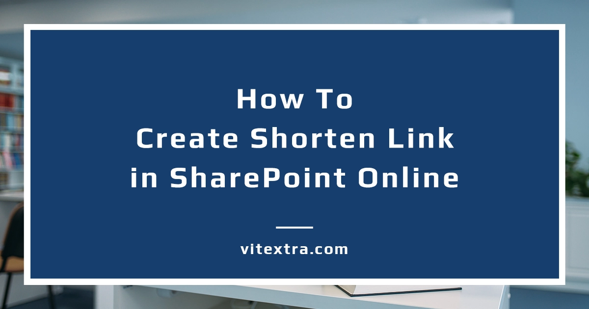 How To Create Shorten Link in SharePoint Online